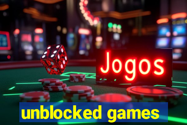 unblocked games